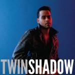 Twin Shadow