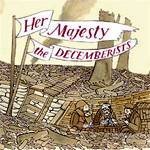 Her Majesty the Decemberists Her Majesty the Decemberists