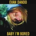 Baby I'm Bored Baby I'm Bored