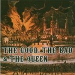 The Good, The Bad & The Queen