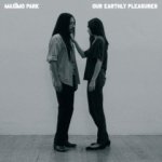 Our Earthly Pleasures Our Earthly Pleasures