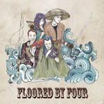 Floored By Four Floored By Four