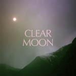 Clear Moon Clear Moon