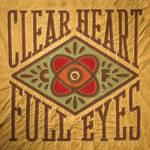Clear Heart Full Eyes Clear Heart Full Eyes