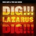 Dig, Lazarus, Dig!!! Dig, Lazarus, Dig!!!